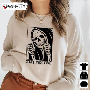 Skull Stay Positive Skeleton T Shirt Motivational Gift For Halloween Unisex Hoodie Sweatshirt Long Sleeve Tank Top 10