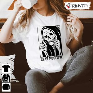 Skull Stay Positive Skeleton T Shirt Motivational Gift For Halloween Unisex Hoodie Sweatshirt Long Sleeve Tank Top 4