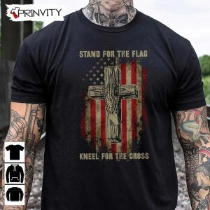 Stand for the flag Kneel for the cross T Shirt Veterans Day Never Forget Memorial Day Gift For Fathers Day Unisex Hoodie Sweatshirt Long Sleeve Tank Top 9