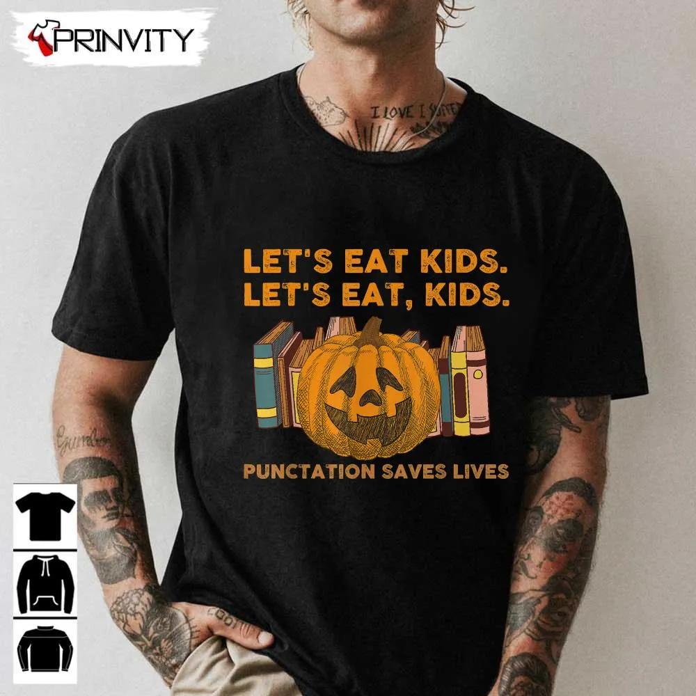 Teachers Halloween Pumpkin Let's Eat Kids Sweatshirt, Gift For Halloween, Halloween Holiday, Unisex Hoodie, T-Shirt, Long Sleeve, Tank Top – Prinvity