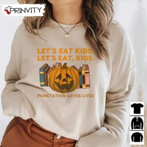 Teachers Halloween Pumpkin Lets Eat Kids Sweatshirt Gift For Halloween Halloween Holiday Unisex Hoodie T Shirt Long Sleeve Tank Top Prinvity 21