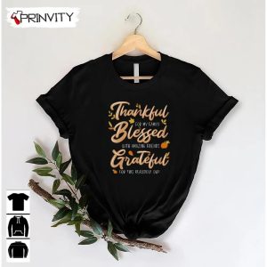 Thankful For My Family Blessed Grateful Beautiful Day Sweatshirt Thanksgiving Gifts Happy Thanksgiving Day Turkey Day Unisex Hoodie T Shirt Long Sleeve Prinvity 3