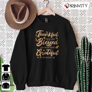 Thankful For My Family Blessed Grateful Beautiful Day Sweatshirt Thanksgiving Gifts Happy Thanksgiving Day Turkey Day Unisex Hoodie T Shirt Long Sleeve Prinvity 5