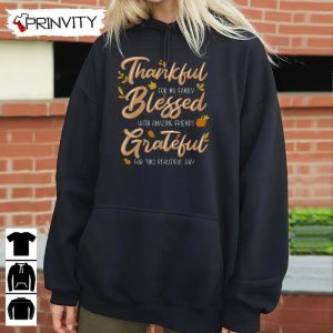 Thankful For My Family Blessed Grateful Beautiful Day Sweatshirt Thanksgiving Gifts Happy Thanksgiving Day Turkey Day Unisex Hoodie T Shirt Long Sleeve Prinvity 6