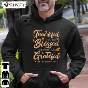 Thankful For My Family Blessed Grateful Beautiful Day Sweatshirt Thanksgiving Gifts Happy Thanksgiving Day Turkey Day Unisex Hoodie T Shirt Long Sleeve Prinvity 7
