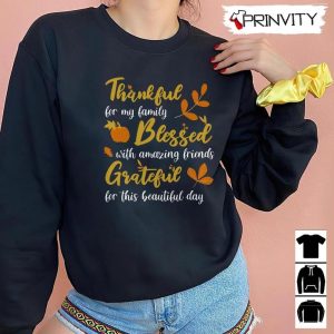 Thankful For My Family Blessed Grateful Beautiful Day Sweatshirt Thanksgiving Gifts Happy Thanksgiving Day Turkey Day Unisex Hoodie T Shirt Long Sleeve Tank Top Prinvity 4