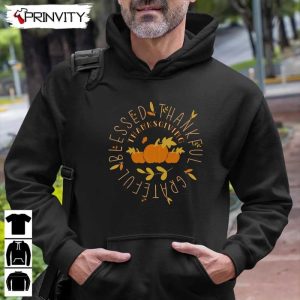 Thankfull Grateful Blessed Sweatshirt Thanksgiving Gifts Happy Thanksgiving Day Turkey Day Unisex Hoodie T Shirt Long Sleeve Tank Top Prinvity 7