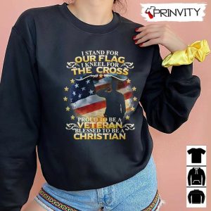 Veteran Christian Stand For Our Flag The Cross T Shirt Veterans Day Never Forget Memorial Day Gift For Fathers Day Unisex Hoodie Sweatshirt Long Sleeve Tank Top 6