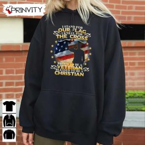 Veteran Christian Stand For Our Flag The Cross T Shirt Veterans Day Never Forget Memorial Day Gift For Fathers Day Unisex Hoodie Sweatshirt Long Sleeve Tank Top 8