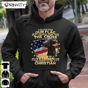 Veteran Christian Stand For Our Flag The Cross T Shirt Veterans Day Never Forget Memorial Day Gift For Fathers Day Unisex Hoodie Sweatshirt Long Sleeve Tank Top 9