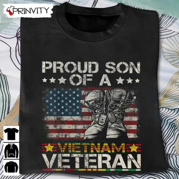 Vietnam Veteran Proud Son T-Shirt, Veterans Day, Never Forget Memorial Day, Gift For Father’s Day, Unisex Hoodie, Sweatshirt, Long Sleeve, Tank Top