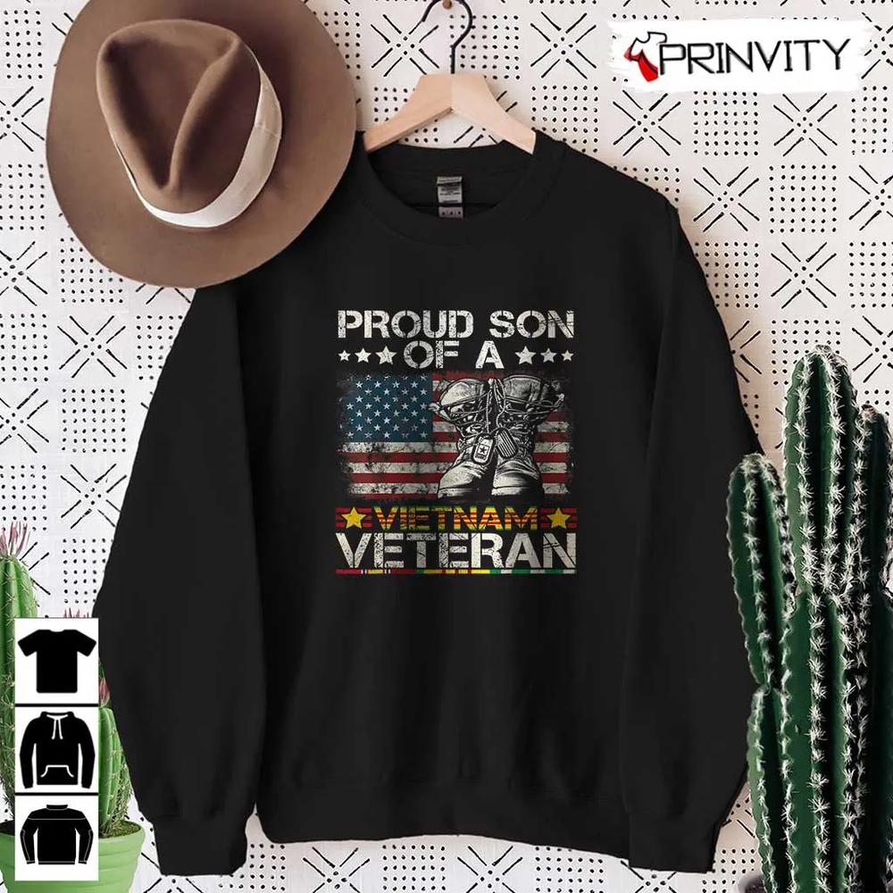 Vietnam Veteran Proud Son T-Shirt, Veterans Day, Never Forget Memorial Day, Gift For Father's Day, Unisex Hoodie, Sweatshirt, Long Sleeve, Tank Top