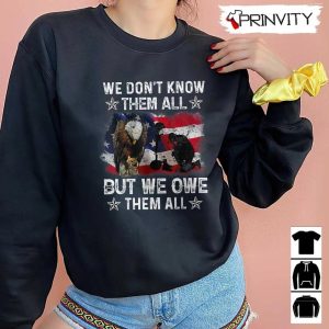 We Dontt Know Them All T Shirt Veterans Day Never Forget Memorial Day Gift For Fathers Day Unisex Hoodie Sweatshirt Tank Top Long Sleeve 6