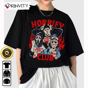 Horrify Club Michael Myers Jason Voorhees Ghostface Halloween T-Shirt, Happy Halloween, Horror Movies, Gift For Halloween, Unisex Hoodie, Sweatshirt, Long Sleeve, Tank Top