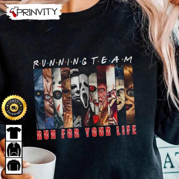 Running Team Halloween Run For Your Life T-Shirt, Happy Halloween, Horror Movies, Gift For Halloween, Unisex Hoodie, Sweatshirt, Long Sleeve, Tank Top