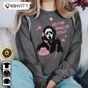 No You Hang Up First Horror Movie Scary Sweatshirt, Happy Halloween, Horror Movies, Gift For Halloween, Unisex Hoodie, T-Shirt, Long Sleeve, Tank Top