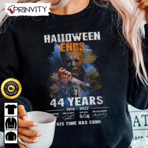 Halloween Ends Horrors Movies 44 Year Sweatshirt, His Time Has Come, Michael Myers 1978, Horror Movies, Gift For Halloween, Unisex Hoodie, T-Shirt, Long Sleeve - Prinvity