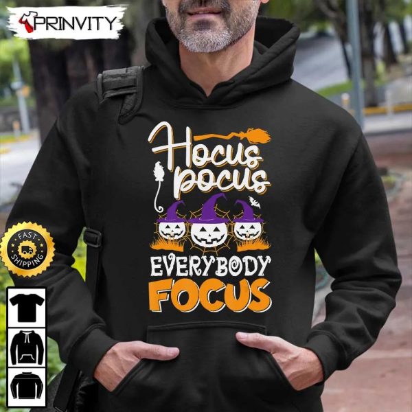 Hocus Pocus Halloween Pumpkin Everybody Focus Witches Broom Sweatshirt, Horror Movies, Sanderson Sisters, Gift For Halloween, Unisex Hoodie, T-Shirt, Long Sleeve – Prinvity