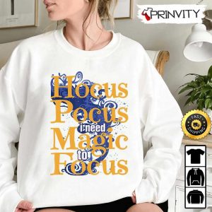 Hocus Pocus I Need Magic To Focus Sweatshirt Horror Movies Sanderson Sisters Gift For Halloween Unisex Hoodie T Shirt Long Sleeve Prinvity 6