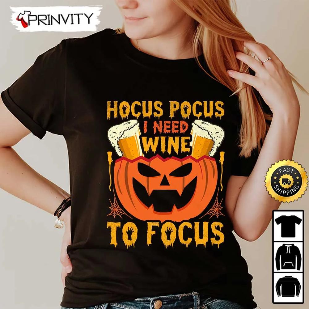 Hocus Pocus I Need Wine To Focus Sweatshirt, Horror Movies, Sanderson Sisters, Gift For Halloween, Unisex Hoodie, T-Shirt, Long Sleeve - Prinvity