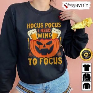 Hocus Pocus I Need Wine To Focus Sweatshirt Horror Movies Sanderson Sisters Gift For Halloween Unisex Hoodie T Shirt Long Sleeve Prinvity 4