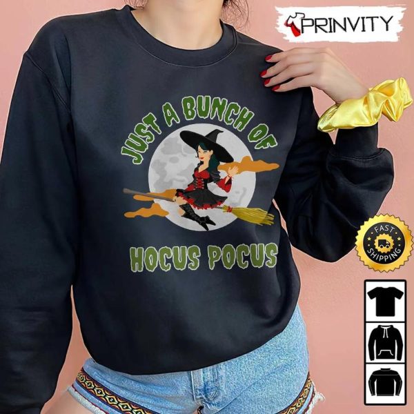 Hocus Pocus Just A Bunch Of Girl Witch Sweatshirt, Horror Movies, Sanderson Sisters, Gift For Halloween, Unisex Hoodie, T-Shirt, Long Sleeve – Prinvity