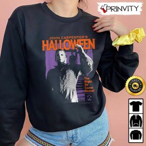 John Carpenters Halloween Michael Myers The Night He Came Hamel Sweatshirt Horror Movies Gift For Halloween Unisex Hoodie T Shirt Long Sleeve Prinvity 6