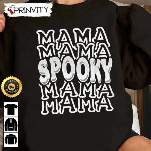 Mama Spooky Halloween Typography Sweatshirt Gifts For Halloween Halloween Holiday Unisex Hoodie T Shirt Long Sleeve Tank Top Prinvity 3