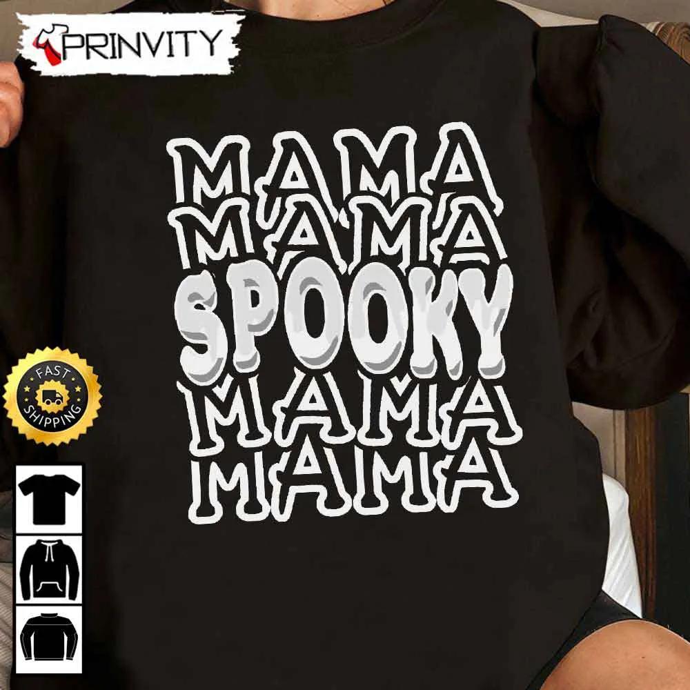 Mama Spooky Halloween Typography Sweatshirt, Gifts For Halloween, Halloween Holiday, Unisex Hoodie, T-Shirt, Long Sleeve, Tank Top - Prinvity