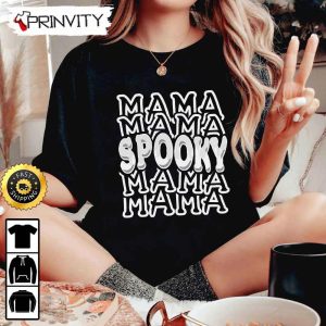 Mama Spooky Halloween Typography Sweatshirt Gifts For Halloween Halloween Holiday Unisex Hoodie T Shirt Long Sleeve Tank Top Prinvity 4