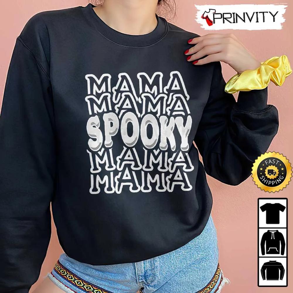 Mama Spooky Halloween Typography Sweatshirt, Gifts For Halloween, Halloween Holiday, Unisex Hoodie, T-Shirt, Long Sleeve, Tank Top - Prinvity
