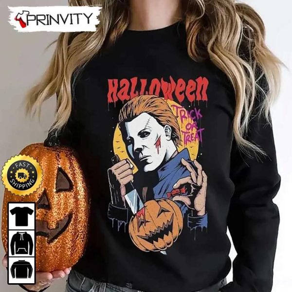 Michael Myers Halloween Pumpkin Trick Or Treat Sweatshirt, Horror Movies, Gift For Halloween, Unisex Hoodie, T-Shirt, Long Sleeve – Prinvity