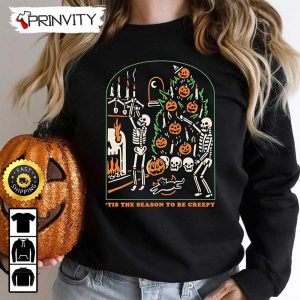 Skeleton Halloween Pumpkin Tis the Season to be Creepy Dead Inside Sweatshirt Happy Halloween Gift For Holiday Unisex Hoodie T Shirt Long Sleeve Tank Top 2