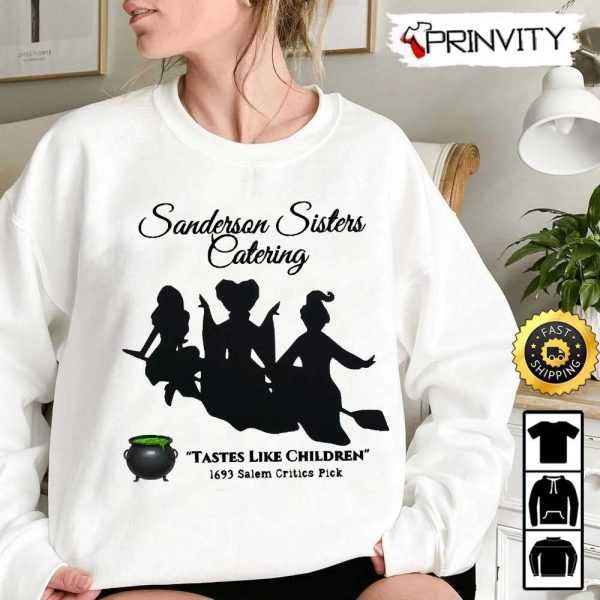 Sanderson Sisters Catering Hocus Pocus Sweatshirt, Horror Movies, Sanderson Sisters, Gift For Halloween, Unisex Hoodie, T-Shirt, Long Sleeve – Prinvity