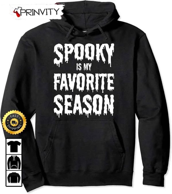 Spooky Halloween Is My Favorite Season Hoodie, Gifts For Halloween, Halloween Holiday, Unisex Sweatshirt, T-Shirt, Long Sleeve, Tank Top – Prinvity