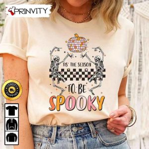 Spooky Halloween Tis The Season To Be Dancing Skeleton Sweatshirt, Gifts For Halloween, Halloween Holiday, Unisex Hoodie, T-Shirt, Long Sleeve, Tank Top – Prinvity