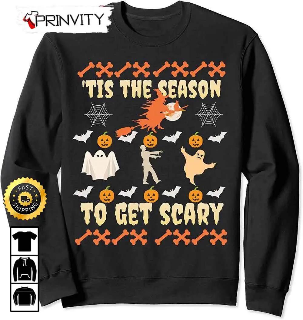 Spooky Halloween Tis The Season To Get Scary Sweatshirt, Gifts For Halloween, Halloween Holiday, Unisex Hoodie, T-Shirt, Long Sleeve, Tank Top - Prinvity