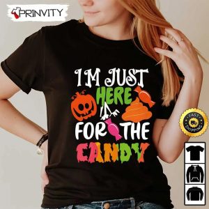 Trick Or Treat Halloween Im Just Here For The Candy Sweatshirt Happy Halloween Gift For Holiday Unisex Hoodie T Shirt Long Sleeve Tank Top 2