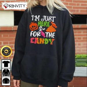 Trick Or Treat Halloween Im Just Here For The Candy Sweatshirt Happy Halloween Gift For Holiday Unisex Hoodie T Shirt Long Sleeve Tank Top 5