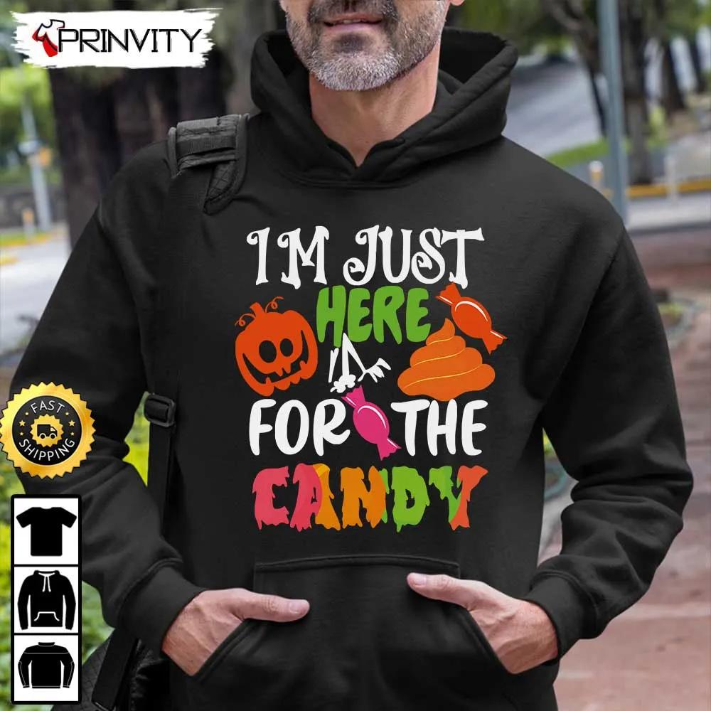 Trick Or Treat Halloween I'm Just Here For The Candy Sweatshirt, Happy Halloween, Gift For Holiday, Unisex Hoodie, T-Shirt, Long Sleeve, Tank Top