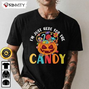 Trick Or Treat Im Just Here For The Candy Halloween Sweatshirt Happy Halloween Gift For Holiday Unisex Hoodie T Shirt Long Sleeve Tank Top 1