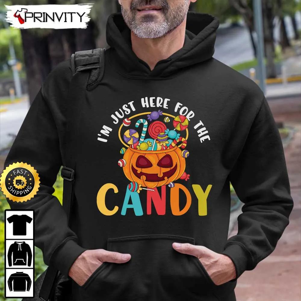 Trick Or Treat I'm Just Here For The Candy Halloween Sweatshirt, Happy Halloween, Gift For Holiday, Unisex Hoodie, T-Shirt, Long Sleeve, Tank Top
