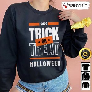 Trick or Treat Halloween 2022 Gift Sweatshirt Happy Halloween Gift For Holiday Unisex Hoodie T Shirt Long Sleeve Tank Top 4
