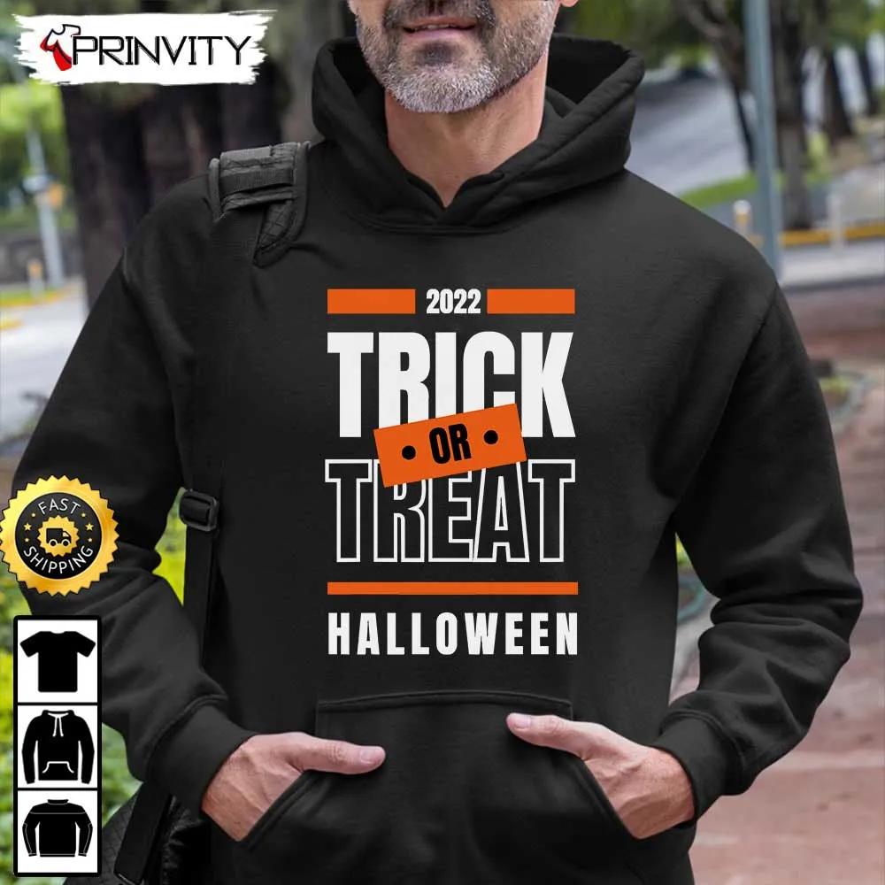 Trick Or Treat Halloween 2022 Gift Sweatshirt, Happy Halloween, Gift For Holiday, Unisex Hoodie, T-Shirt, Long Sleeve, Tank Top