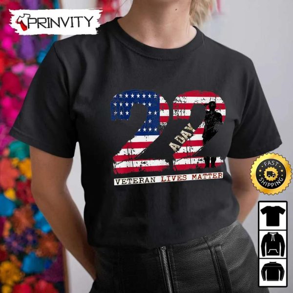 22 A Day Veteran Lives Matter Hoodie, Veterans Day, 4Th Of July, Thank You For Your Service Patriotic Veterans Day, Unisex Sweatshirt, T-Shirt, Long Sleeve – Prinvirty