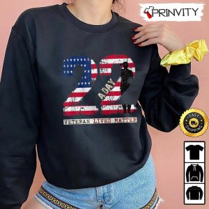 22 A Day Veteran Lives Matter Hoodie Veterans Day 4th of July Thank You For Your Service Patriotic Veterans Day Unisex Sweatshirt T Shirt Long Sleeve Prinvirty 4