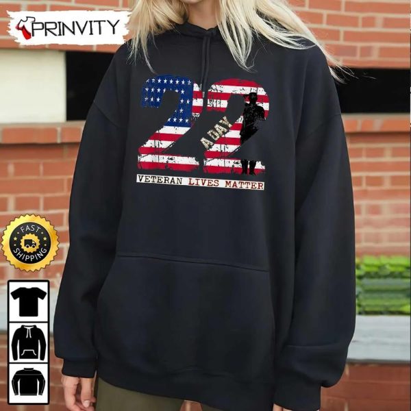 22 A Day Veteran Lives Matter Hoodie, Veterans Day, 4Th Of July, Thank You For Your Service Patriotic Veterans Day, Unisex Sweatshirt, T-Shirt, Long Sleeve – Prinvirty