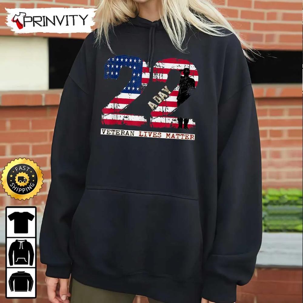 22 A Day Veteran Lives Matter Hoodie, Veterans Day, 4Th Of July, Thank You For Your Service Patriotic Veterans Day, Unisex Sweatshirt, T-Shirt, Long Sleeve - Prinvirty