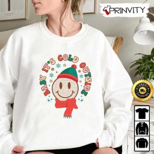 Baby It’s Cold Outside The Snowman Smiley Sweatshirt, Merry Christmas, Gifts For Christmas, Happy Holiday, Unisex Hoodie, T-Shirt, Long Sleeve, Tank Top – Prinvity