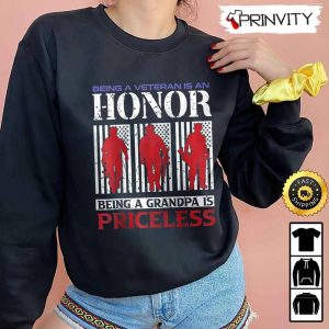 Being A Veteran Is An Honor Being A Grandpa is Priceless Hoodie 4th of July Thank You For Your Service Patriotic Veterans Day Unisex Sweatshirt T Shirt Prinvirty 4